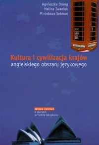 Kultura i cywilizacja krajów angielskiego obszaru językowego - Drong Agnieszka, Iwaniuk Halina, Setman Mirosława - książka