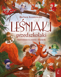 Leśniaki przedszkolaki. Opowiadania na pogodę i niepogodę - Barbara Kosmowska - książka