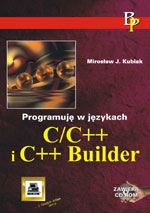 Programuję w językach C/C++ i C++ Builder - Kubiak Mirosław J. - książka