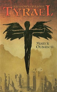 Tyrael Tom 1 Niedowierzanie - Marek Olbrich - książka
