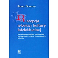 Recepcja włoskiej kultury intelektualnej w krakowskim środowisku uniwersyteckim - Horeczy Anna - książka