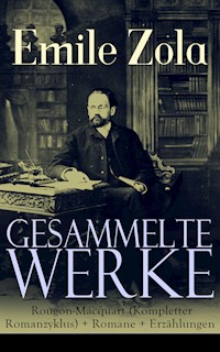 Gesammelte Werke: Die Rougon-Macquart (Kompletter Romanzyklus) + Romane + Erzählungen - Emile Zola - ebook