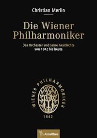 Die Wiener Philharmoniker - Christian Merlin - ebook