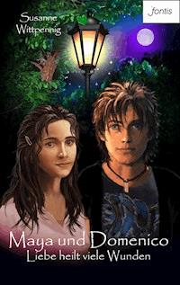 Maya und Domenico: Liebe heilt viele Wunden - Susanne Wittpennig - ebook