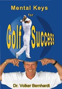 Golf - Mental Keys for Golf Success - Volker Bernhardt - ebook
