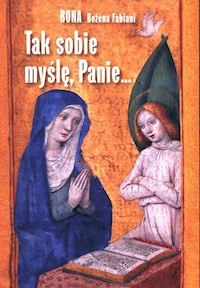 Tak sobie myślę, Panie… - Bona Fabiani Bożena - książka