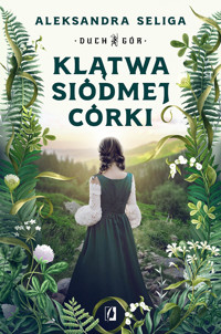 Klątwa siódmej córki. Duch Gór. Tom 1 - Seliga Aleksandra - ebook + książka