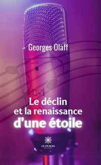 Le déclin et la renaissance d’une étoile - Olaff Georges - ebook