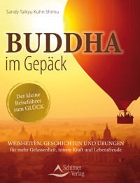 Buddha im Gepäck - Der kleine Reiseführer zum Glück - Sandy Taikyu Kuhn Shimu - ebook