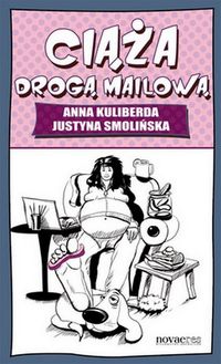 Ciąża drogą mailową - Kuliberda Anna, Smolińska Justyna - książka