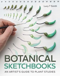 Botanical Sketchbooks - Lucy Smith - ebook