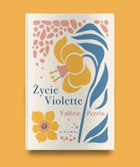 Życie Violette (wydanie limitowane) - Valérie Perrin - książka