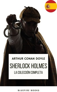 Sherlock Holmes: La Colección Completa - Una Obra Maestra Intemporal - Arthur Conan Doyle - ebook