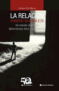 La relación hombre-naturaleza - Adriana Mercedes Ortiz Blanco - ebook
