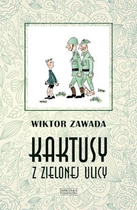 Kaktusy z Zielonej ulicy - Wiktor Zawada - ebook + audiobook + książka