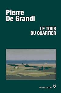 Le tour du quartier - Pierre De Grandi - ebook
