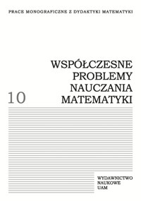 Współczesne problemy nauczania matematyki. Tom 10 -  - książka