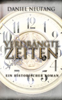 Verdrängte Zeiten - Daniel Neufang - ebook