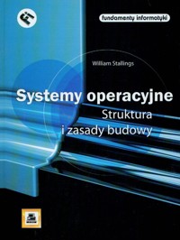 Systemy operacyjne Struktura i zasady budowy - Stallings William - książka