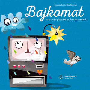 Bajkomat. Nowe bajki plasterki na dziecięce rozterki - Joanna Winiecka-Nowak - książka