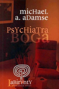 Psychiatra Boga - Michael A. Adamse - ebook