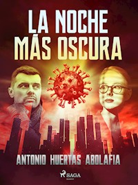 La noche más oscura - Antonio Huertas Abolafia - ebook