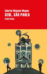 Seúl, São Paulo - Gabriel Mamani Magne - ebook