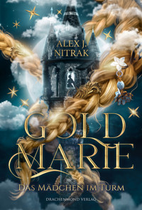 Goldmarie - Das Mädchen im Turm - Nitrak Alex J. - ebook