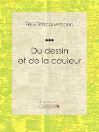 Du dessin et de la couleur - Ligaran - ebook