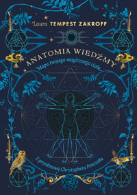 Anatomia wiedźmy. Mapa twojego magicznego ciała - Laura Tempest Zakroff - książka