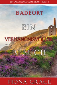Ein verhängnisvoller Besuch (Ein Cozy-Krimi mit Lacey Doyle – Buch 4) - Fiona Grace - ebook