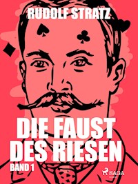 Die Faust des Riesen. Band 1 - Rudolf Stratz - ebook