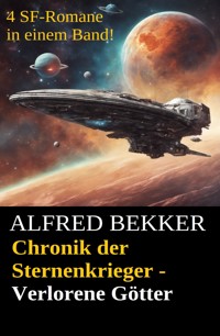 Verlorene Götter (Chronik der Sternenkrieger 29-32 - Sammelband Nr.8) - Alfred Bekker - ebook