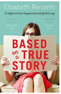 Based on a True Story - Elizabeth Renzetti - ebook