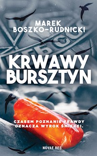 Krwawy bursztyn - Marek Boszko-Rudnicki - ebook + audiobook + książka