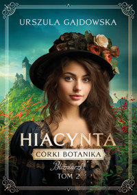 Hiacynta. Cykl Córki botanika. Bliźniaczki. Tom 2 - Urszula Gajdowska - książka