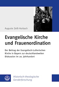 Evangelische Kirche und Frauenordination - Auguste Zeiß-Horbach - ebook