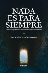 Nada es para siempre - José Adrián Martínez Galeote - ebook