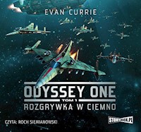 Odyssey One. Tom 1. Rozgrywka w ciemno - Currie Evan - audiobook