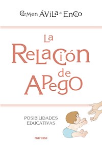 La relación de apego - Carmen Ávila de Encío - ebook