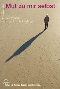 Mut zu mir selbst - Johannes W. Schneider - ebook