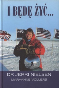I będę żyć... - Jerri Nielsen, Maryanne Vollers - ebook