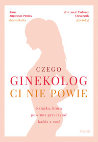 Czego ginekolog ci nie powie - Tadeusz Oleszczuk, Anna Augustyn-Protas - książka