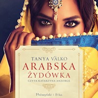 Arabska saga. Arabska Żydówka - Tanya Valko - audiobook