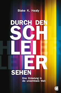 Durch den Schleier sehen - Blake K. Healy - ebook