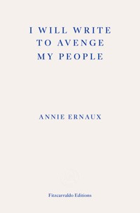 I Will Write To Avenge My People - Ernaux Annie - ebook