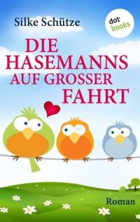 Die Hasemanns auf großer Fahrt - Silke Schütze - ebook