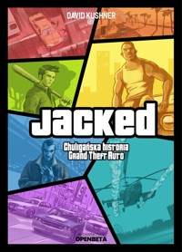 Jacked Chuligańska historia Grand Theft Auto - Kushner David - książka