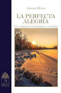 La perfecta alegría - Antonio Mestre - ebook
