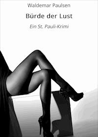 Bürde der Lust - Waldemar Paulsen - ebook